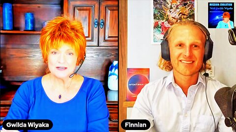 MISSION: Evolution Radio with Gwilda Wiyaka - FINNIAN KELLY - What is the Power of Intentionality?