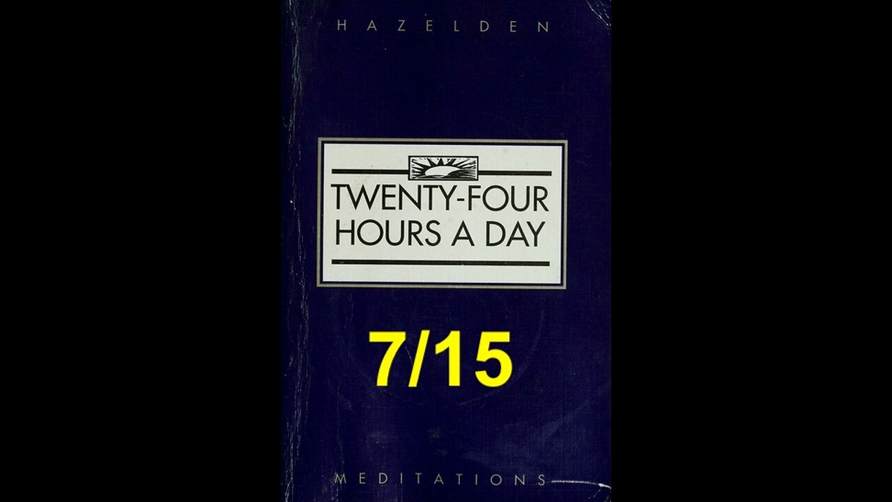 Twenty-Four Hours A Day Book Daily Reading – July 15 - A.A. - Serenity Prayer & Meditation