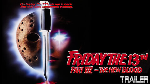 FRIDAY THE 13TH PART VII: THE NEW BLOOD - OFFICIAL TRAILER - 1988