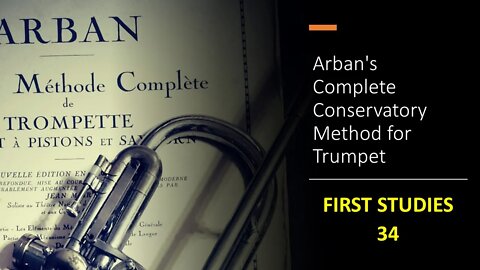 Arban's Complete Conservatory Method for Trumpet - FIRST STUDIES 34