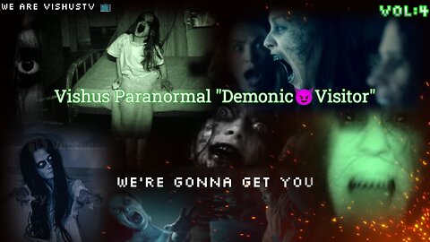 Vishus Paranormal Vol:4 "Demonic Visitor" #VishusTv 📺