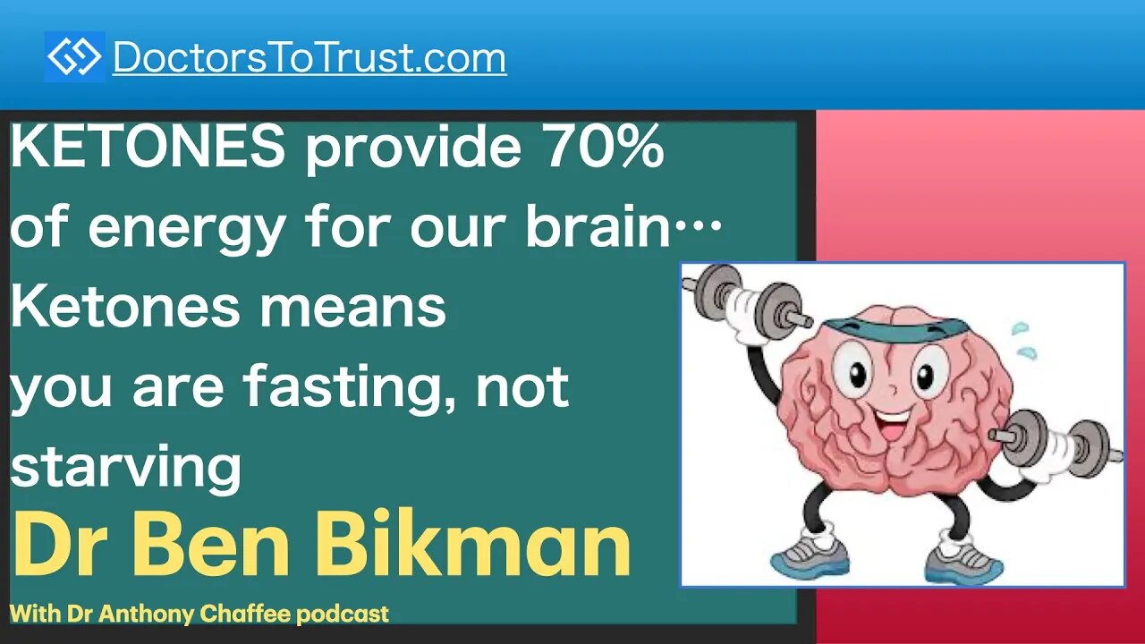 BEN BIKMAN 4 | KETONES provide 70% energy for our brain…Ketones means you are fasting, not starving