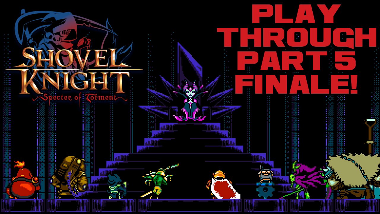 🎃👻🦇 Shovel Knight: Specter of Torment - Part 5 Finale! - Nintendo Switch Playthrough 🦇👻🎃 😎Benjamillion