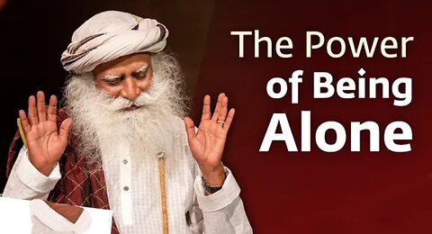 The power of being alone