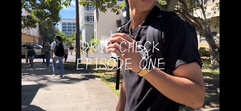 Drip Check Episode #1