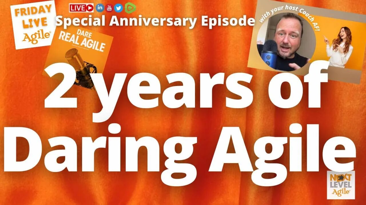 Celebrating 2 Years of Daring Agile 🔴 Friday Live Agile #62