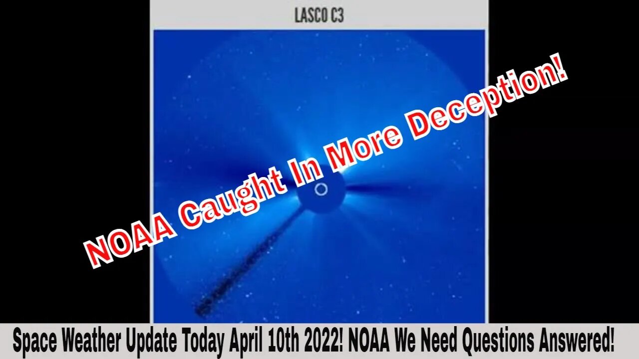 Space Weather Update April 10th 2022! NOAA We Need Answers!