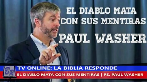 EL DIABLO MATA CON SUS MENTIRAS - PS. PAUL WASHER | TV LA BIBLIA RESPONDE