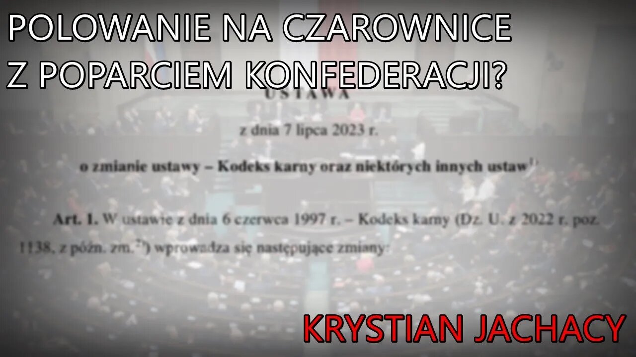 Polowanie na czarownice - z poparciem Konfederacji | Krystian Jachacy