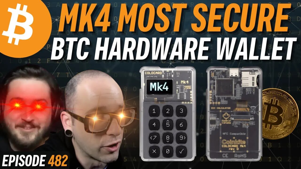 NEW Coldcard MK4, Most Secure Bitcoin Hardware Wallet Ever! | EP 482