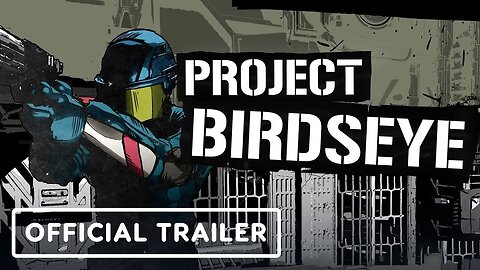 Project Birdseye - Official First Look Trailer
