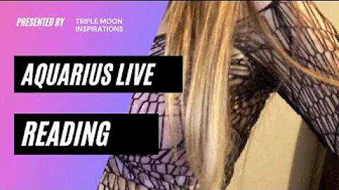 Aquarius - quick live reading