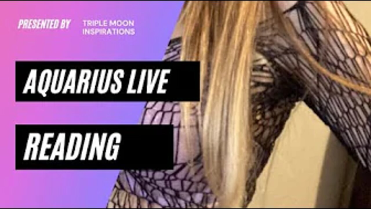 Aquarius - quick live reading
