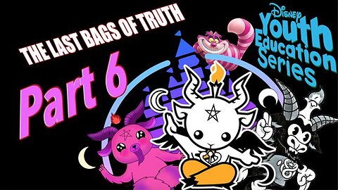 THE LAST BAGS OF TRUTH - Part 6