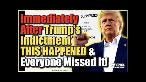 Immediately After Trumps Indictment THIS HAPPENED & Everyone Missed It!