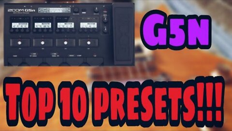 Zoom G5n - TOP 10 PRESETS!!!!