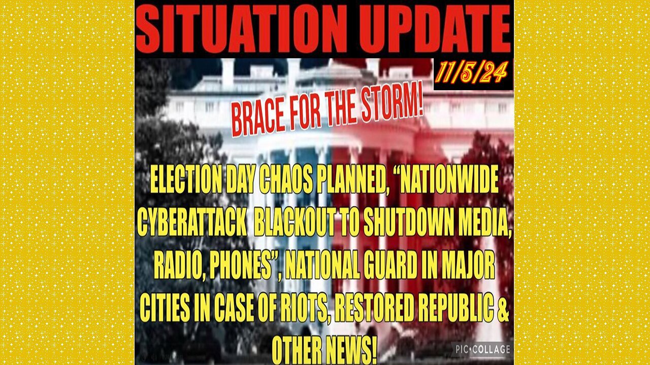 SITUATION UPDATE 11/5/24 - Nationwide Cyberattack Blackout Expected, Martial Law, Vt Intel