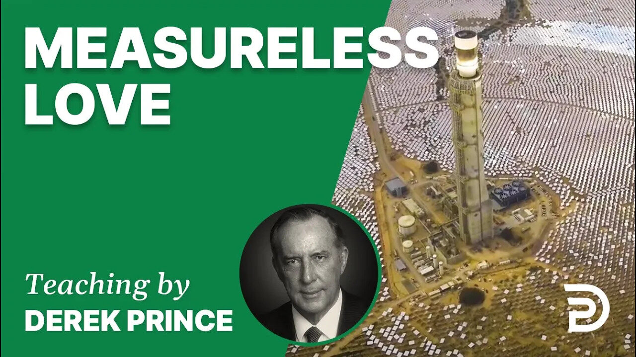 Measureless Love 11/6 - A Word from the Word - Derek Prince