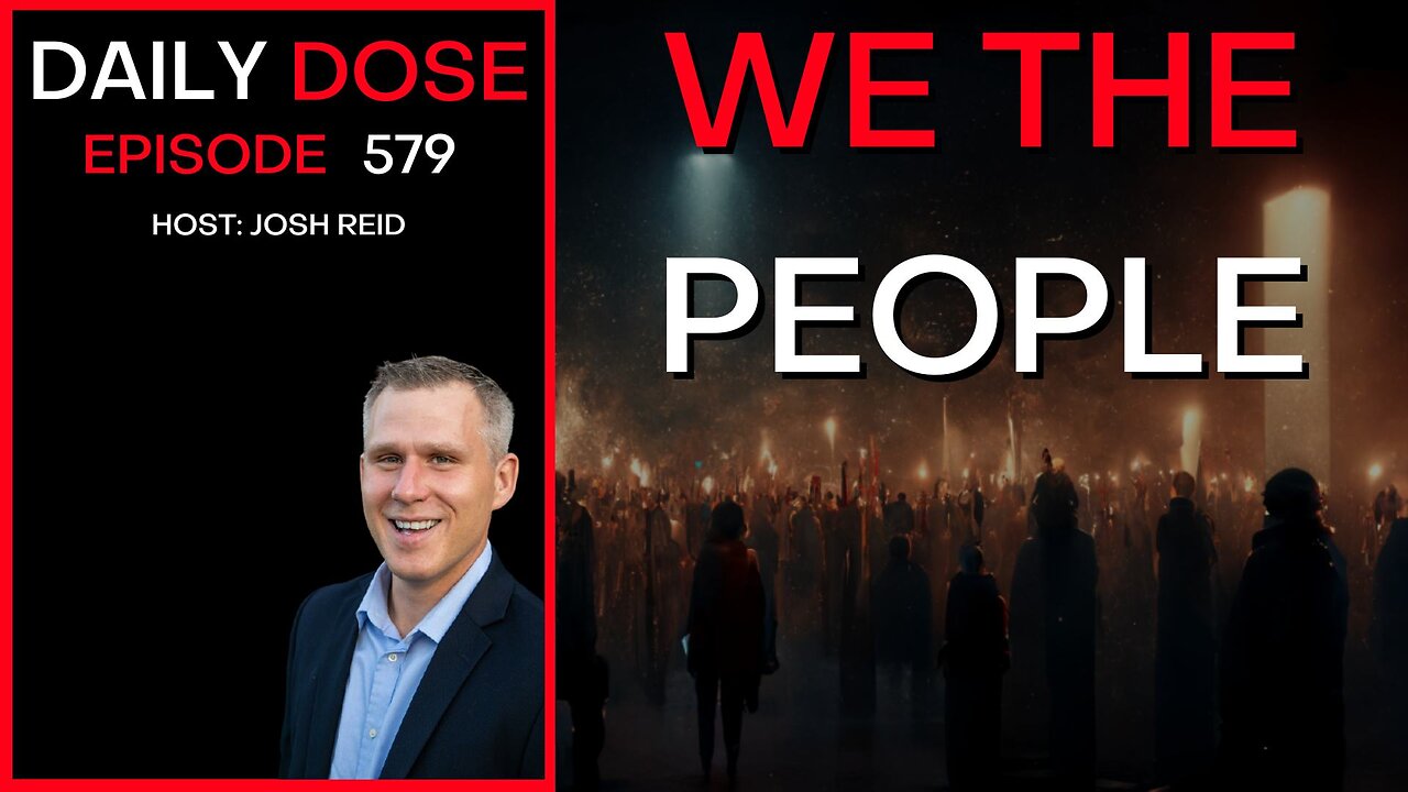 We The People | Ep. 579 - The Daily Dose