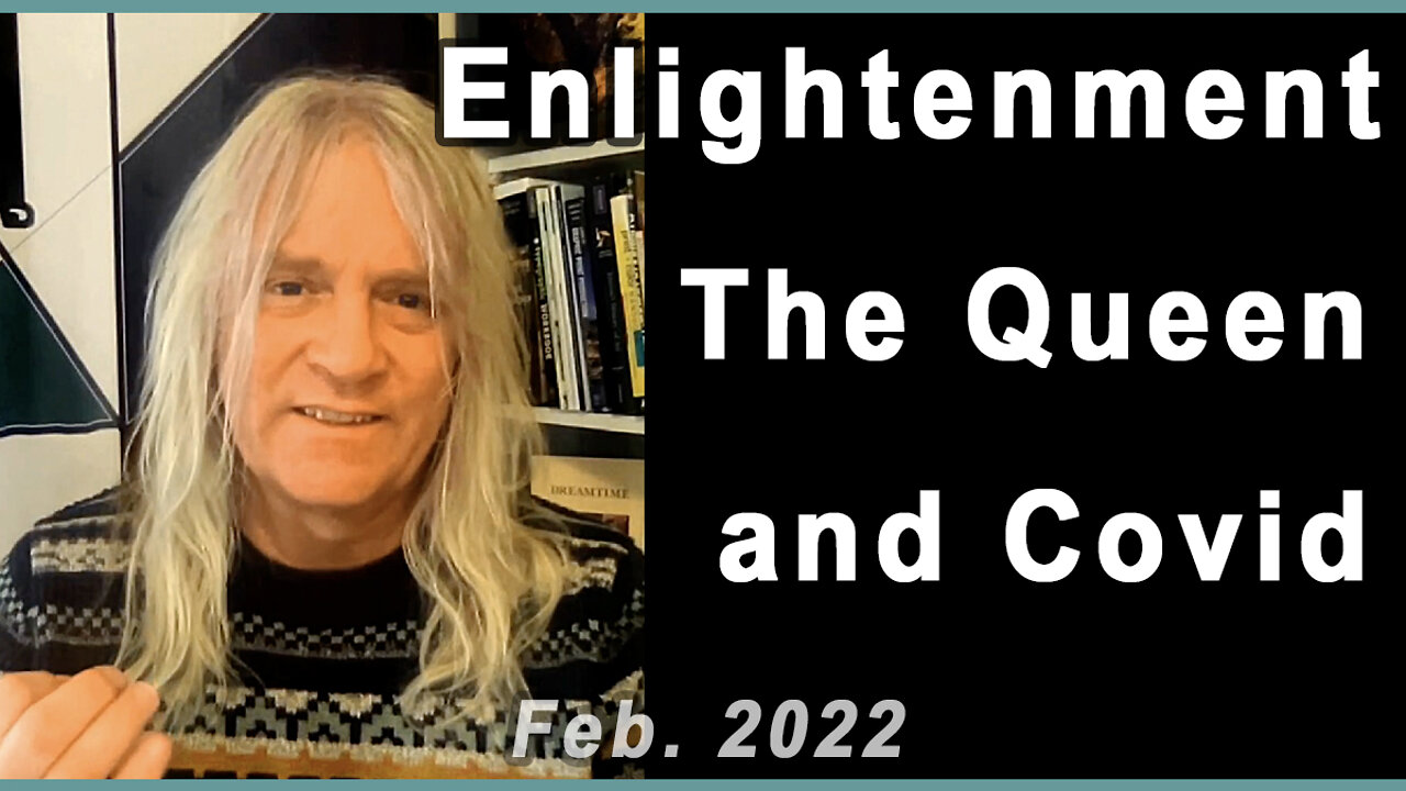 Enlightenment, The Queen, and Covid.