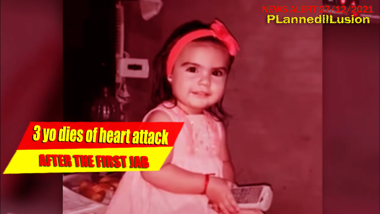 PLANNEDILLUSION NEWS ALERT - 3yo dies of heart attack - 27122021