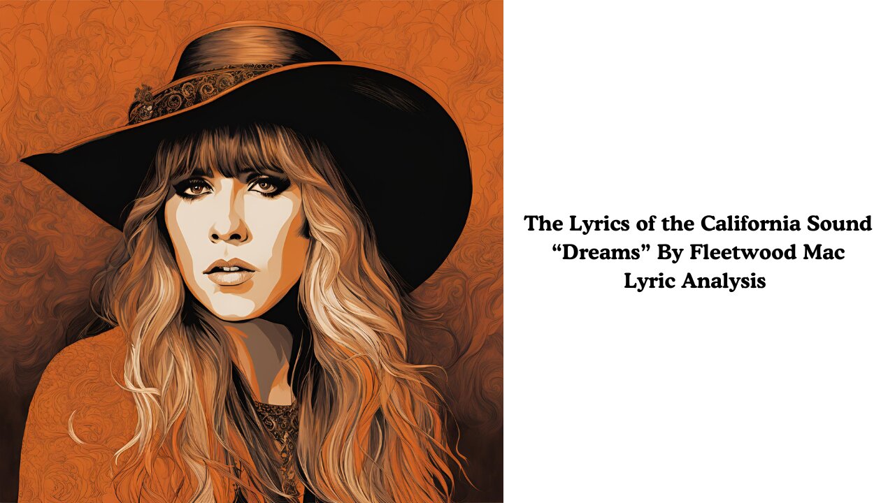 The Lyrics of the California Sound: "Dreams" by Fleetwood Mac Lyric Analysis