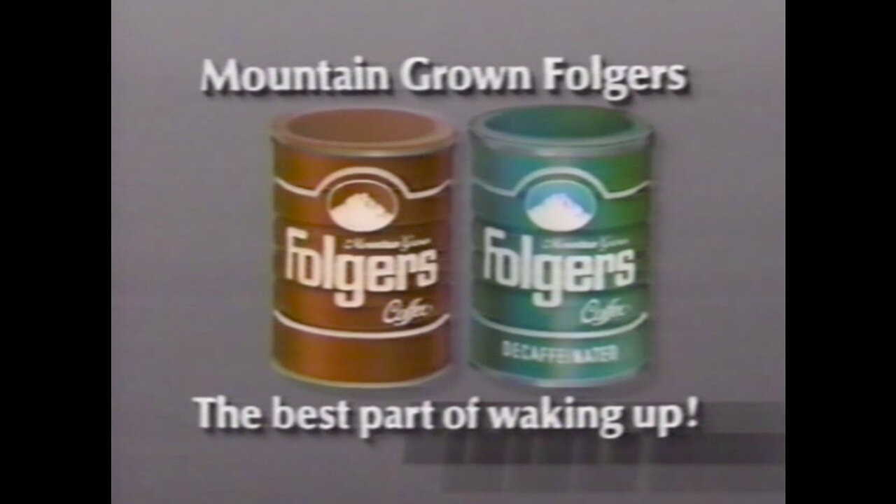 The Best Part of Waking Up is Folgers in Your Cup