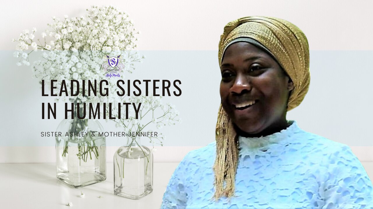 Sister2Sister 07-29-2021 || Leading Sisters In Humility