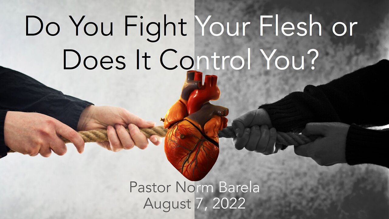 Do You FIGHT Your Flesh Or Does Your Flesh Control You?