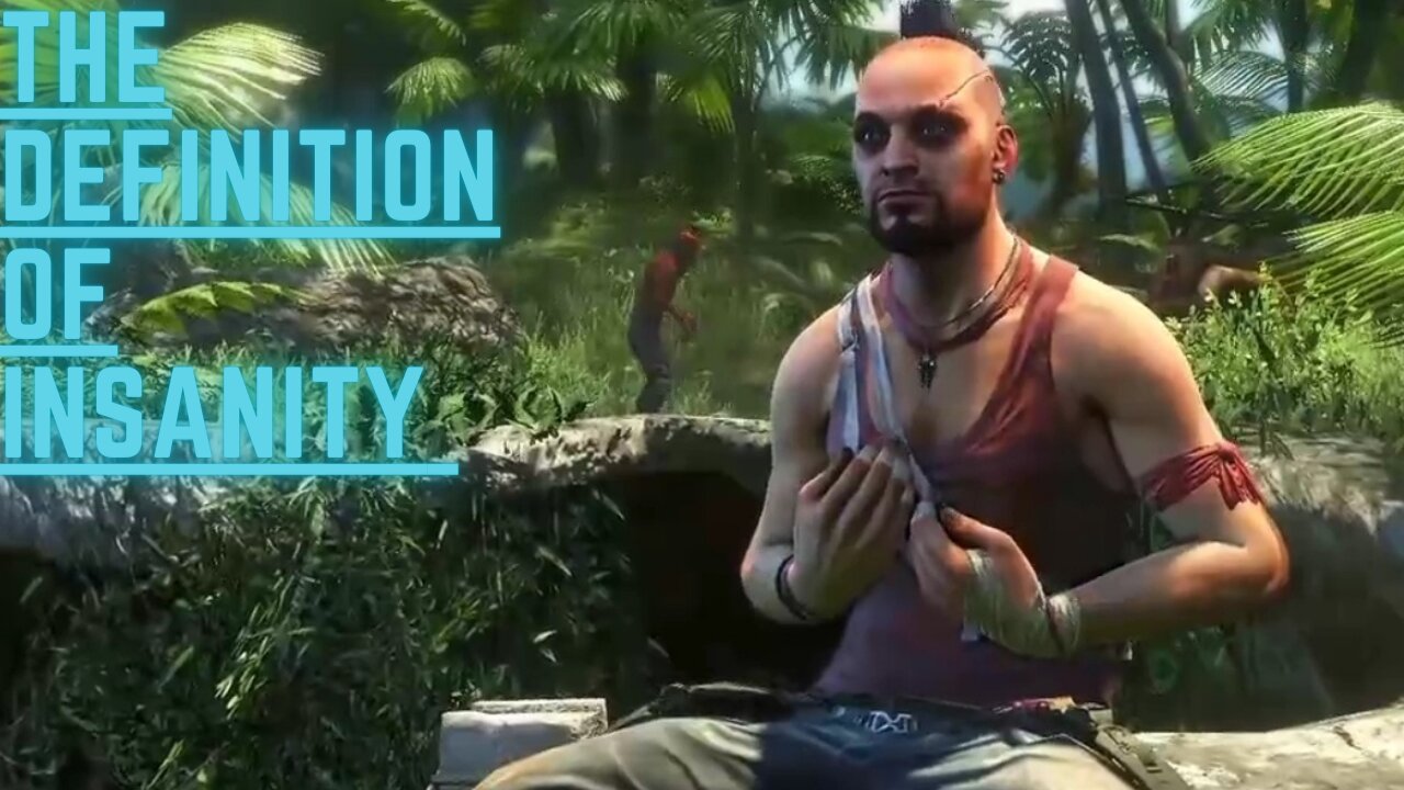 Vaas The Definition Of Insanity | Farcry 3