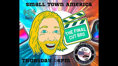 Small Town America March 16th The Final Cut Bro