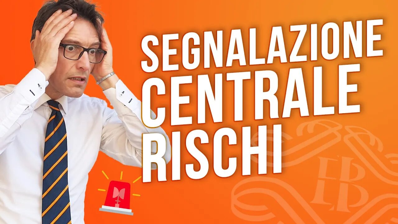 Segnalazione in CENTRALE RISCHI Banca d'Italia: cosa fare?