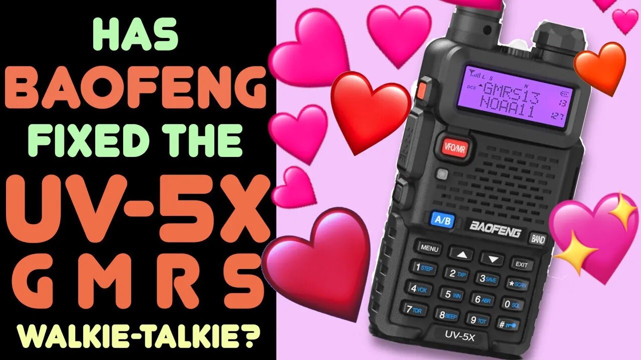 UPDATED Review: Baofeng UV-5X GMRS - Is the Baofeng UV5X Now The Best Inexpensive GMRS HT Radio?