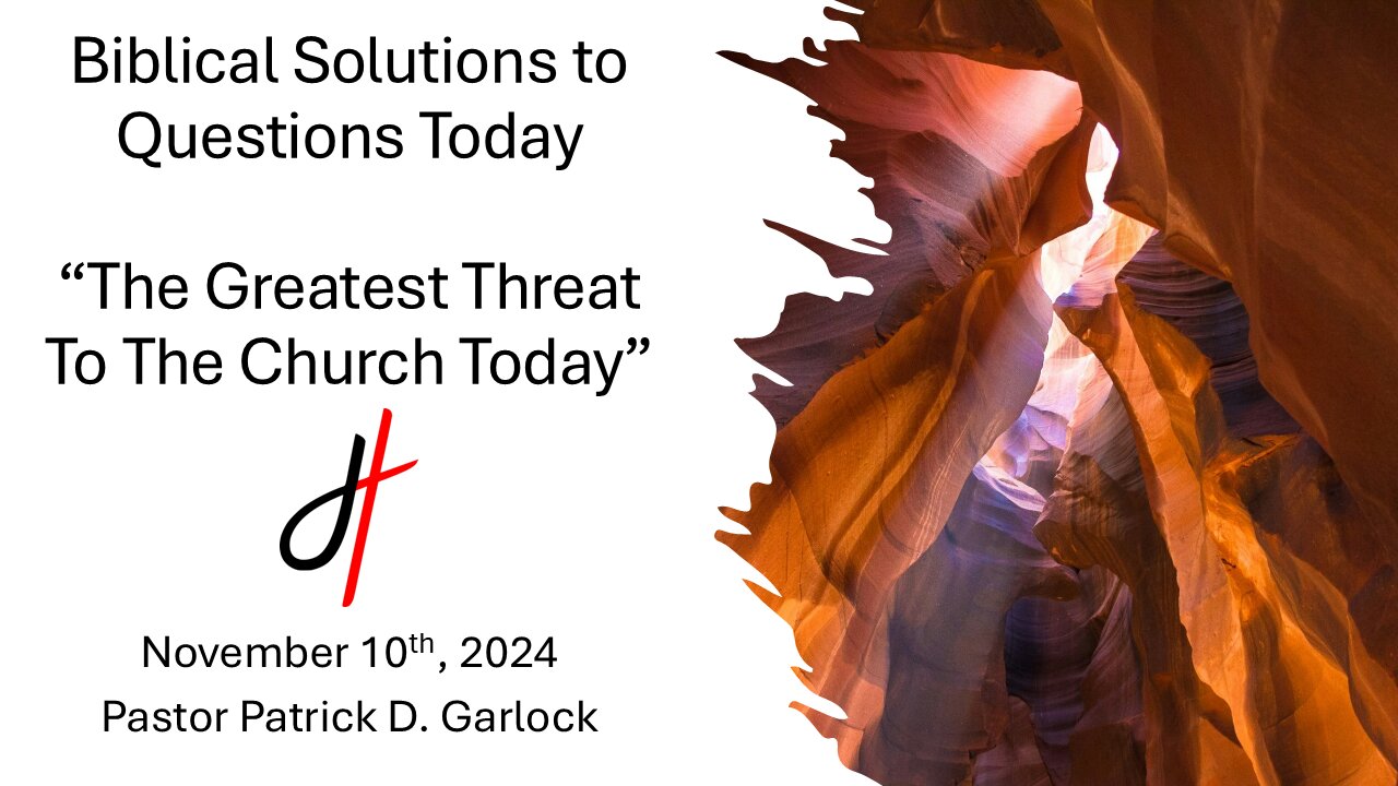 Biblical Solutions from Biblical Study - "The Greatest Threat to the Church Today"