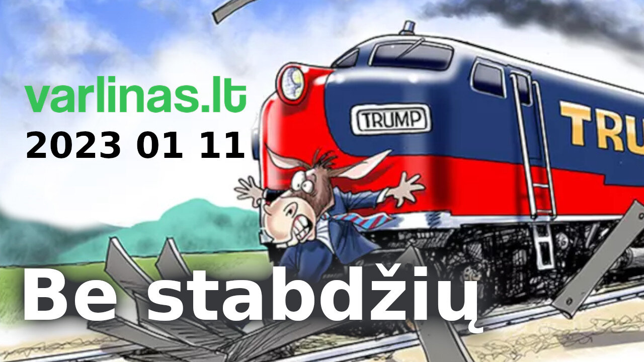 Varlinas tiesiogiai - 2023 01 11 - Be stabdžių