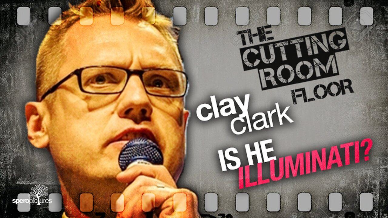 Illuminati? Deep State? Professional DJ? | THE CUTTING ROOM FLOOR | CLAY CLARK