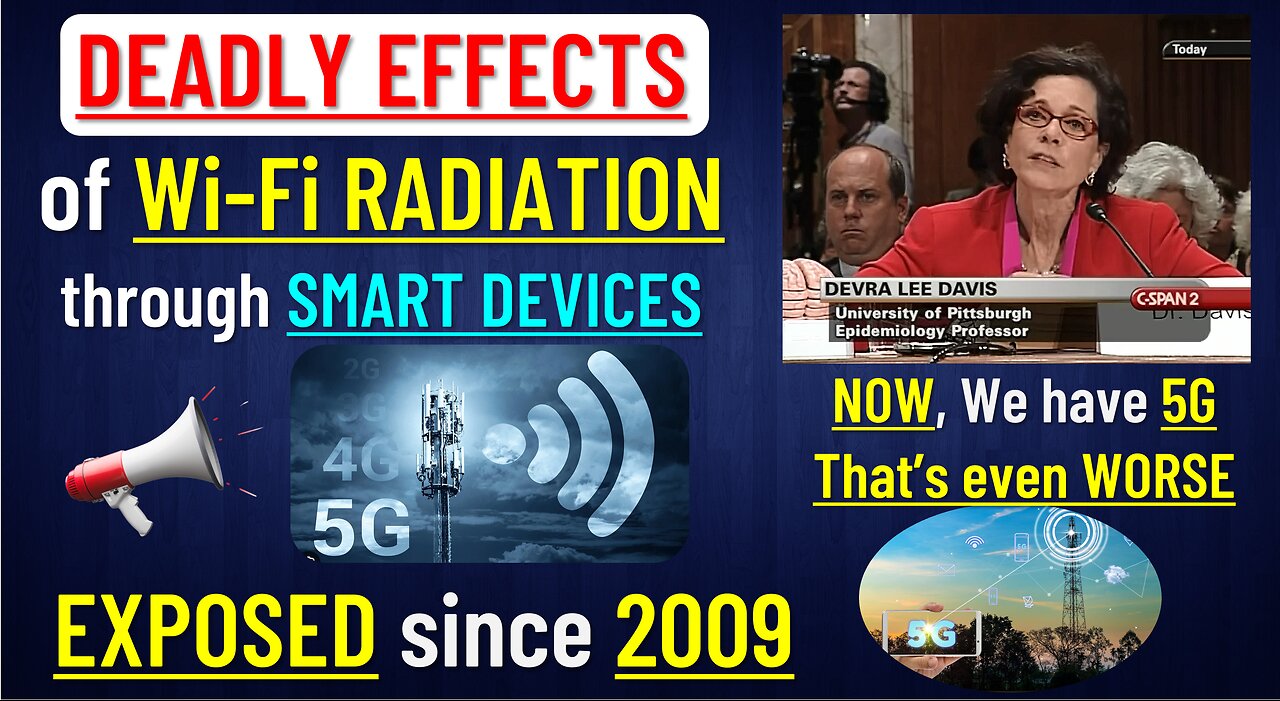 DEADLY HEALTH EFFECTS OF WI-FI RADIATION (MEETING SINCE 2009) with DR. DEVRA DAVIS