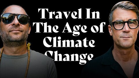 Travel In The Age of Climate Change: A Mini Doc | Rich Roll Podcast