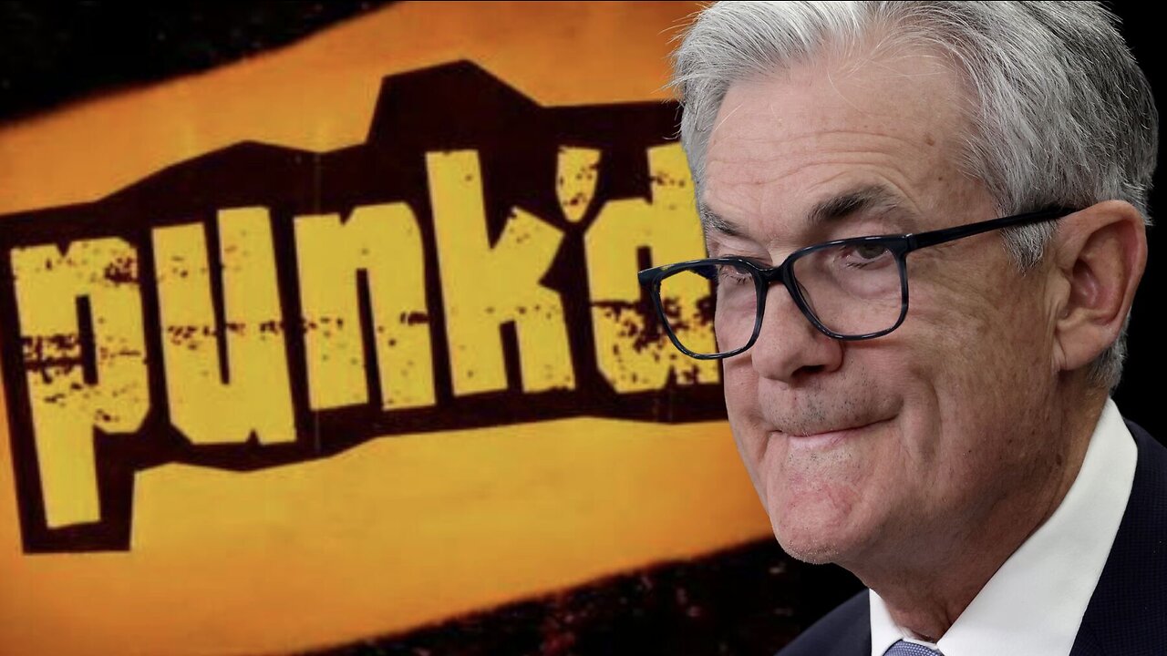 Fed Chair Powell Got Punk’d