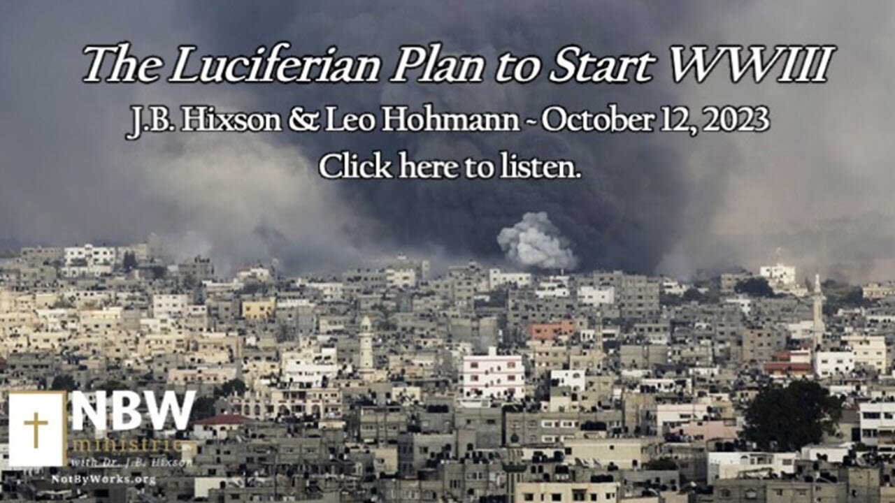 Audio - The Luciferian Plan to Start WWIII (J.B. Hixson and Leo Hohmann)