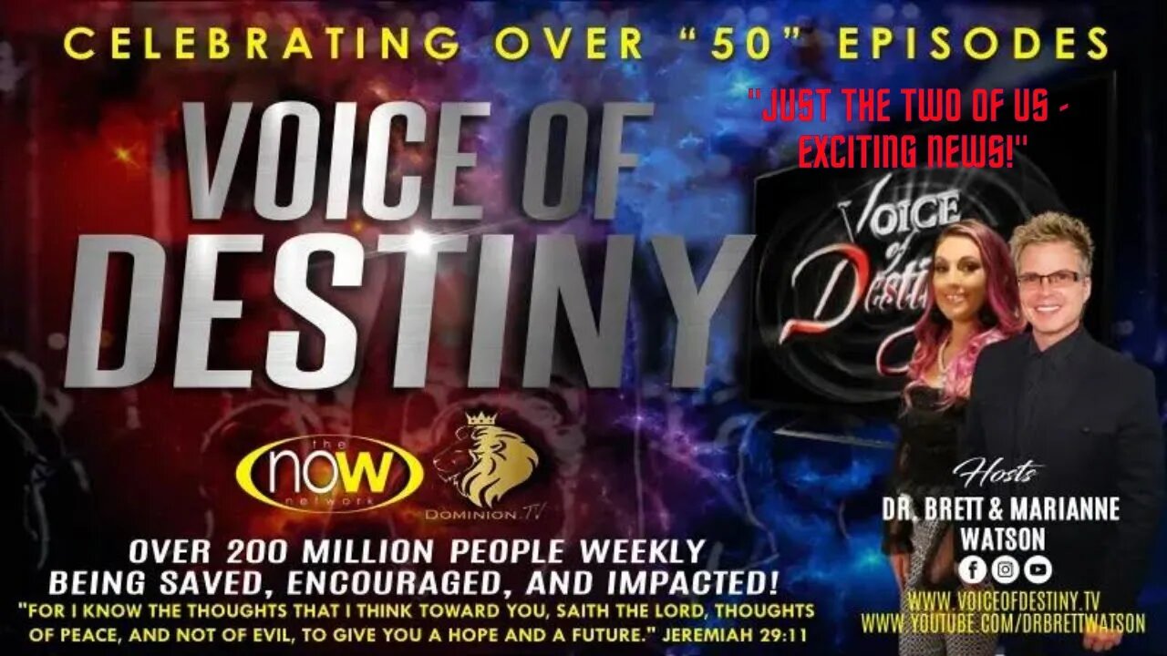 "Voice of Destiny!" With Dr. Brett & Marianne Watson - "Just The Two of Us -Exciting News!"