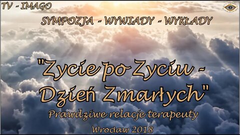 ZADUSZKI-ŚWIĘTO ZMARŁYCH ,ZYCIE PO ŻYCIU,PRZEJŚCIE NA DRUGA STRONĘ ŚWIATA ASTRALNEGO/ 2018© TV IMAGO