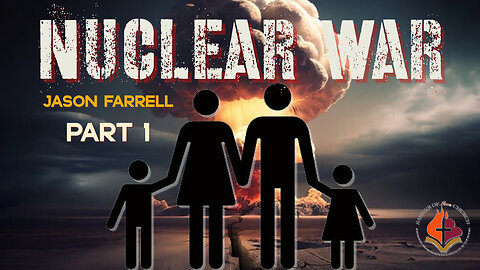 Nuclear War -Jason Farrell- September 17th 2023