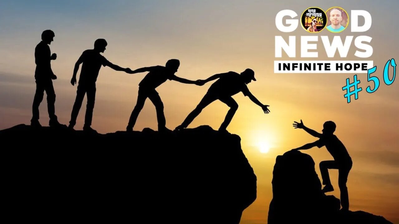 GOOD NEWS - Infinite Hope #50 with John Talks