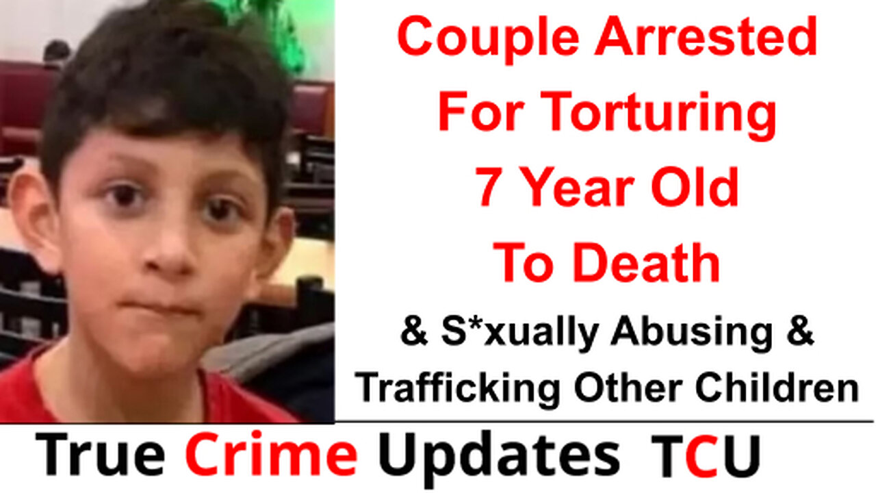 Couple Arrested For Torturing 7 Year Old To Death & S*xually Abusing & Trafficking Other Children