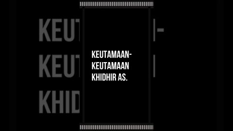 Keutamaan keutamaan Khidhir as