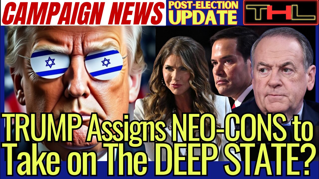 Campaign News Post-Election Update | Trump's Anti-Deep State appointees are ALL Neo-Con Insiders!