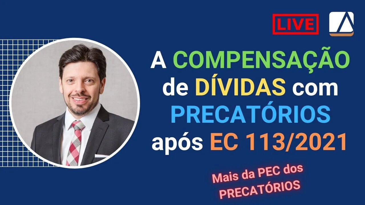 A Compensação de Dívidas com Precatórios - Emenda Constitucional n. 113/2021