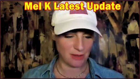 Mel K Latest Update!.