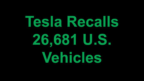 Tesla Recalls 26,681 U.S. Vehicles